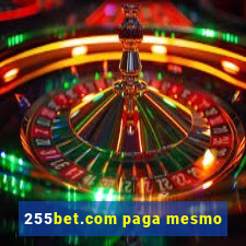 255bet.com paga mesmo